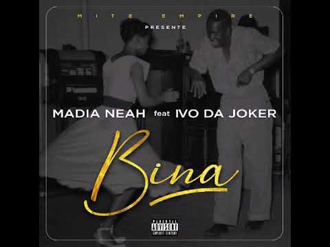 Madia neah ft ivo da jaker-bina (audio officiel)