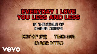 Kaiser Chiefs - Everyday I Love You Less And Less (Karaoke)