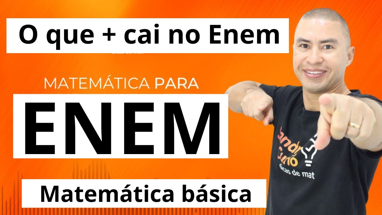 O QUE MAIS CAI NO ENEM | MATEMÁTICA BÁSICA