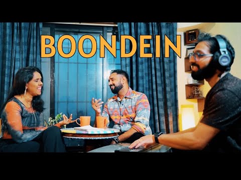 Boondein | Mahalakshmi Iyer, Kartik Raman, Kushal Bharatia, Tarini Chandrashekhar