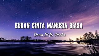 Download lagu Dewa 19 ft. Virzha - Bukan Cinta Manusia Biasa (Lirik) mp3