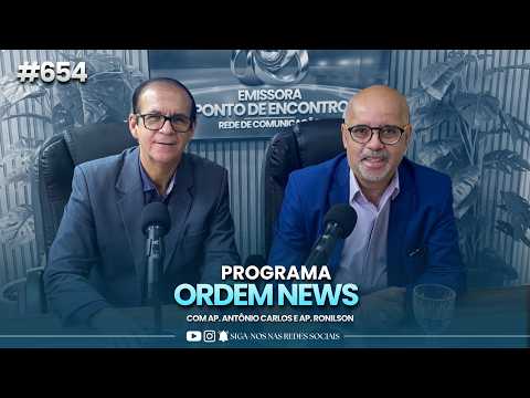 ORDEM NEWS - 26/03/2026 #654 | COM AP. ANTÔNIO CARLOS E AP. RONILSON