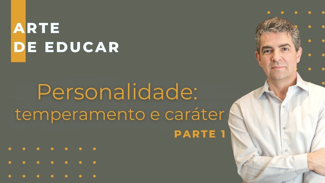 Personalidade: Temperamento e Caráter (parte 1)