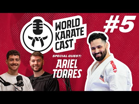 World Karate Cast: Episode 5 | Ariel Torres