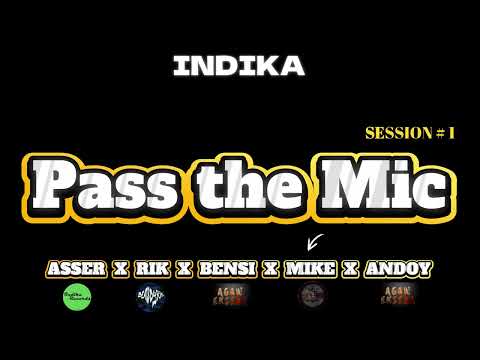Indika - Pass the Mic (Session #1) - Asser x Rik x Bensi x Mike x Andoy [2023]