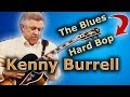 Kenny Burrell - You Want To Be Using Blues Like This