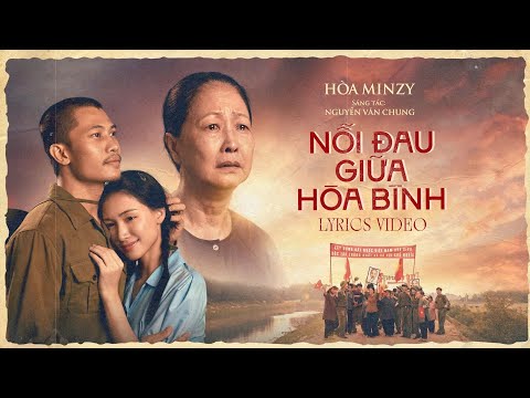 NỖI ĐAU GIỮA HÒA BÌNH (Mưa Đỏ OST) - HÒA MINZY x NGUYỄN VĂN CHUNG | OFFICIAL LYRICS VIDEO