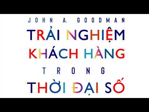 [Sách Nói] Trải Nghiệm Khách Hàng Trong Thời Đại Số - Chương 1 | John A.Goodman