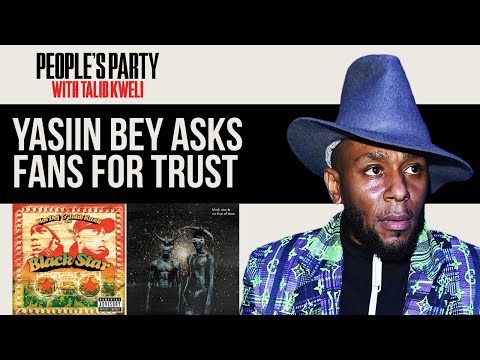 Yasiin Bey Asks Fans To Trust Black Star In How They Choose To Move & Operate | People's Party Clip