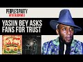Yasiin Bey Asks Fans To Trust Black Star In How They Choose To Move & Operate | People's Party Clip