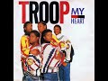Troop - My Heart (Louil Silas Extended Club Version)