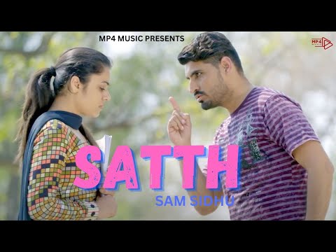 Satth -Full Video | Sam Sidhu |Latest Punjabi Songs  | Mp4 Music