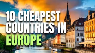 Think Europe is Expensive? Think Again! Top 10 Affordable Destinations!