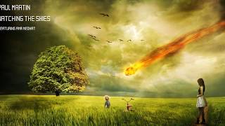 Paul Martin - Watching the Skies (featuring Amr Medhat)