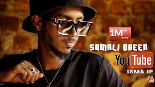 ISMA IP - Somali Queen (Official Music Video)