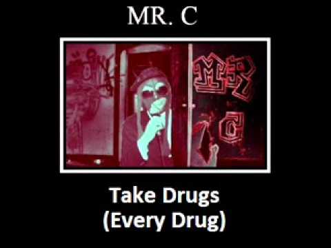 Mr. C - Take Drugs (Every Drug)