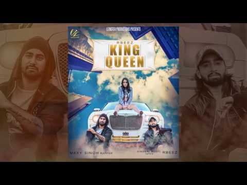 King Queen - RBeez Feat. Maxy Singh | Latest Punjabi Songs 2017