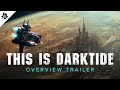 Warhammer 40,000: Darktide - This is Darktide | Overview Trailer
