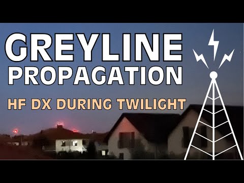 Greyline Propagation - Ham Radio HF DX at Twilight