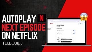 How to Enable Autoplay Next Video on Netflix