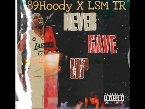 89Hoody ❌ LSM TR "Never Gave Up"