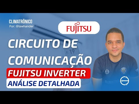 Vídeo: Circuito de Comunicação Fujitsu Inverter – 18.000 BTUs