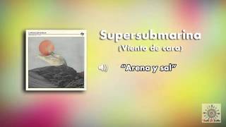 Supersubmarina - Arena y sal (Viento de cara) || TEI