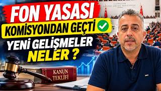 Fon Yasası Komisyondan Geçti Yeni Gelişmeler Neler ?