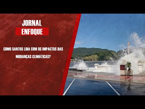 Como Santos lida com os impactos das mudanças climáticas?