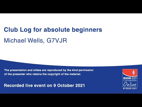 RSGB 2021 Online Convention presentation - Club Log for absolute beginners
