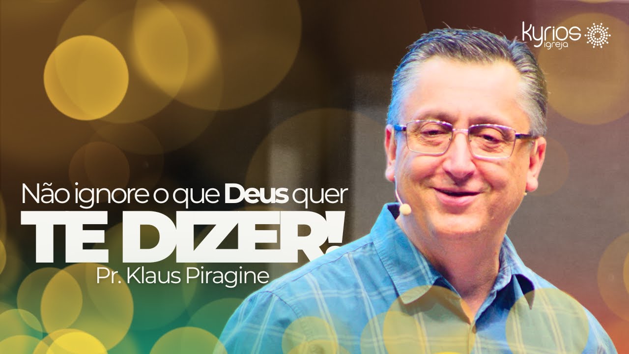 Deus está tentando chamar sua atenção - Pr Klaus Piragine