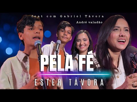 Pela Fé - André Valadão cover de Ester Távora feat. Gabriel Távora