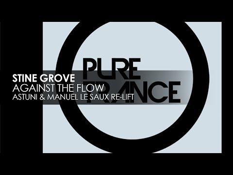 Stine Grove - Against The Flow (Astuni & Manuel Le Saux Re-Lift)