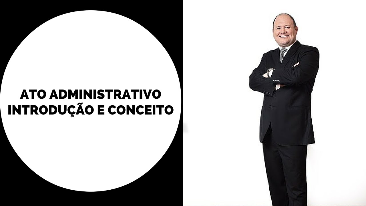 Ato Administrativo: Introdução e Conceito