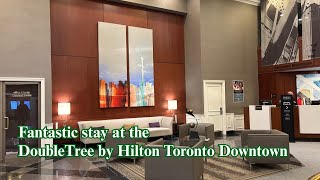 Staying at DoubleTree by Hilton Toronto Downtown – Complete Hotel Tour, Review &