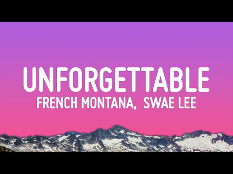 French Montana, Swae Lee - Unforgettable (Lyrics)
