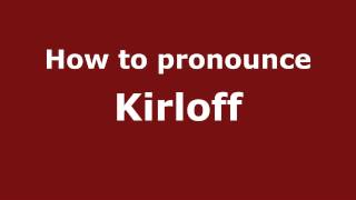 How to pronounce Kirloff