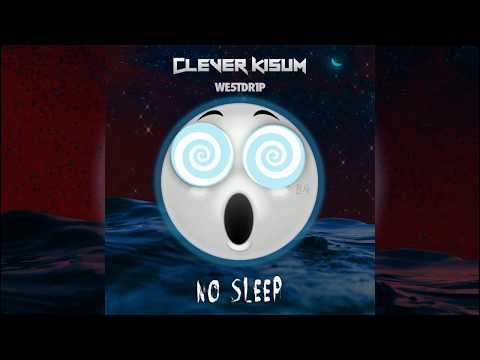 Clever Kisum & We5tDr1p - No Sleep (Audio) 🌙