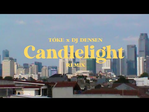 TÓKE - CANDLELIGHT (DJ DENSEN REMIX)