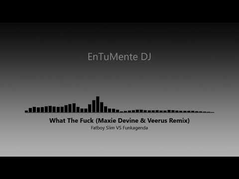 Fatboy Slim VS Funkagenda - What The Fuck (Maxie Devine & Veerus Remix)