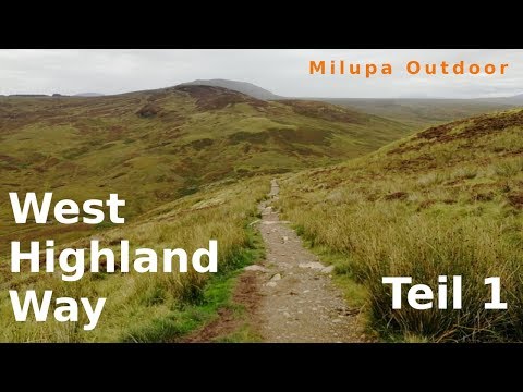 West Highland Way 2018, Teil 1/3, Schottland, deutsch, Trekking/Wandern//