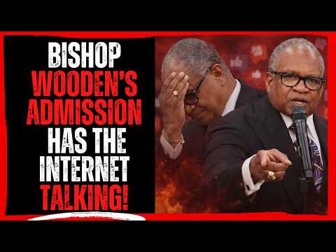 Bishop Wooden’s Admission Has The Internet Talking!