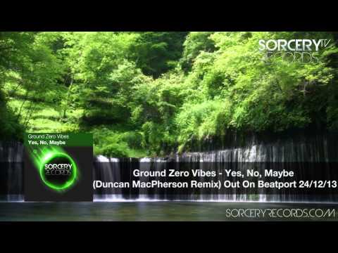 Ground Zero Vibes - Yes, No, Maybe (Duncan MacPherson Remix)