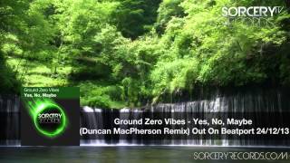 Ground Zero Vibes - Yes, No, Maybe (Duncan MacPherson Remix)