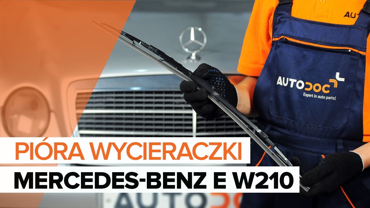 Jak wymienić wycieraczki przód w Mercedes W210 - poradnik naprawy