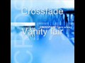 Crossfade - Vanity fair