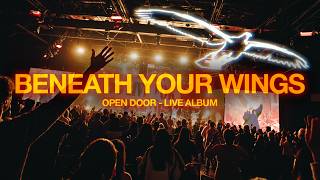 Beneath Your Wings (Live) | Planetshakers | Open Door Live Album