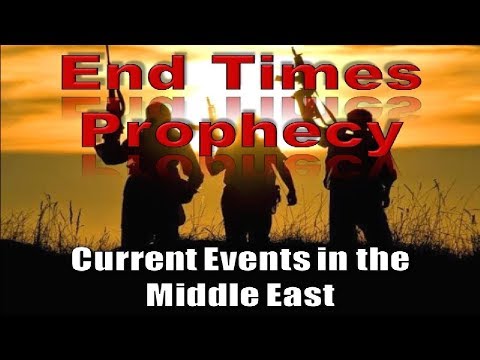 Breaking Current Events Bible Prophecy Israel Middle East End Times News Update Video