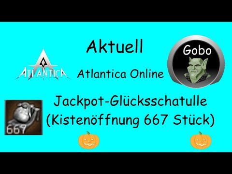 Atlantica Online Aktuell Jackpot-Glücksschatulle - Kistenöffnung (667 Stück! ) (Deutsch/German)/HD