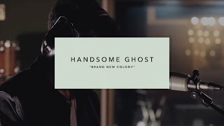 Handsome Ghost - Brand New Colony